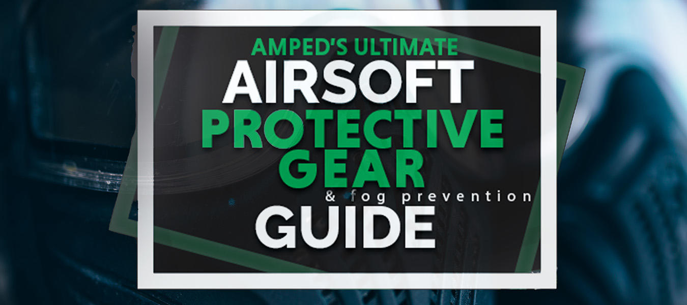 The Ultimate Airsoft Guide to Face and Eye Protection