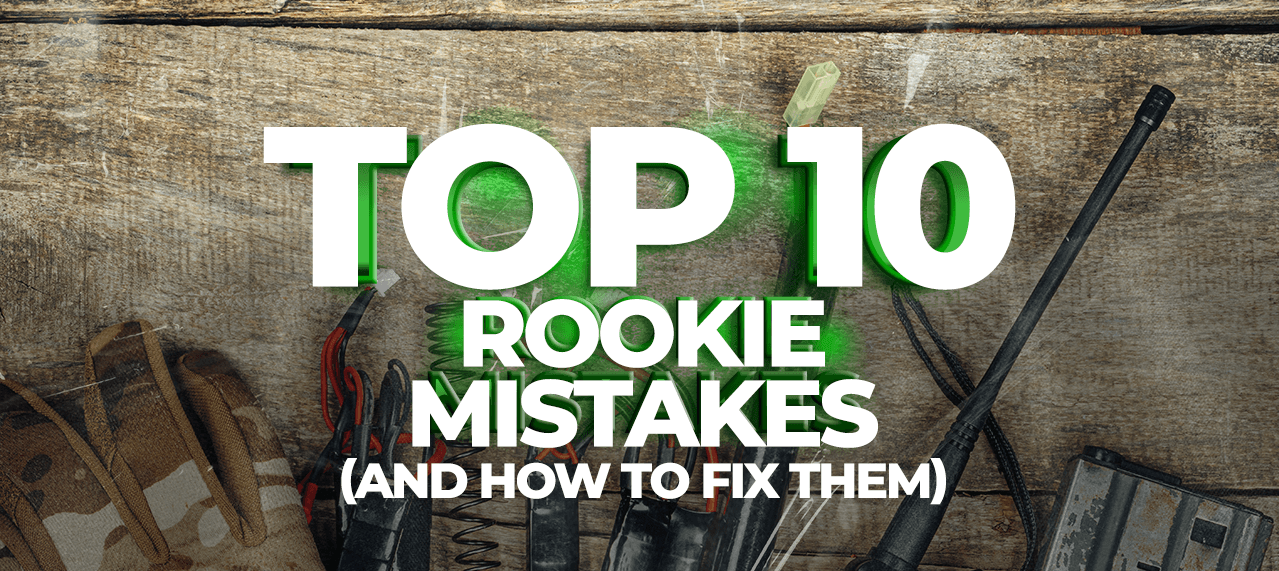Top 10 Rookie Airsoft Mistakes